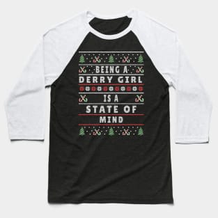 Being a Derry Girl is a State of Mind Baseball T-Shirt